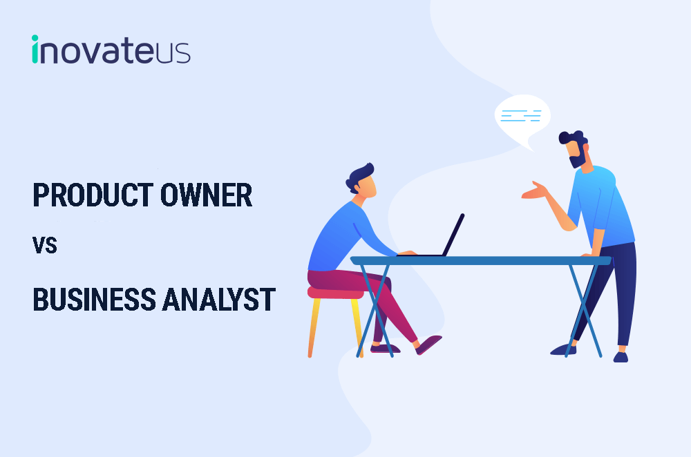 Role of a Product Owner vs Business Analyst