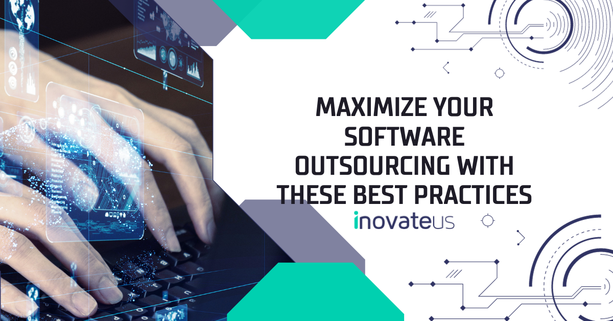 Maximize-Your-Software-Outsourcing-with-These-Best-Practices