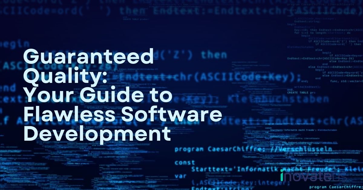 Guaranteed Quality: Your Guide to Flawless Software Development